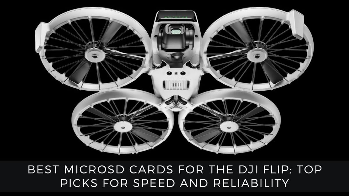 Best MicroSD Cards for the DJI Flip: Top Picks for Speed and Reliability